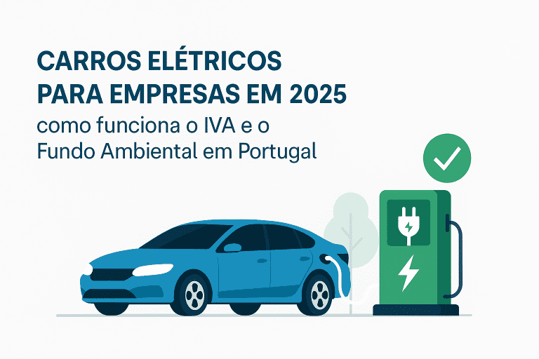 Carros elétricos para empresas em 2025 como funciona o IVA e o Fundo Ambiental em Portugal
